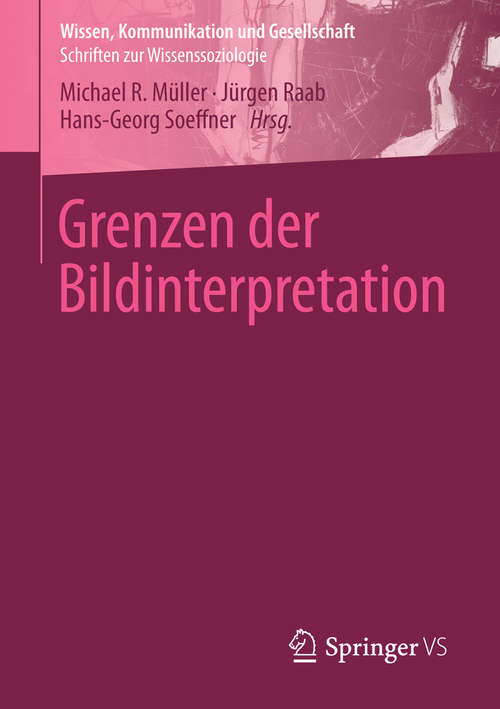 Book cover of Grenzen der Bildinterpretation (2014) (Wissen, Kommunikation und Gesellschaft)