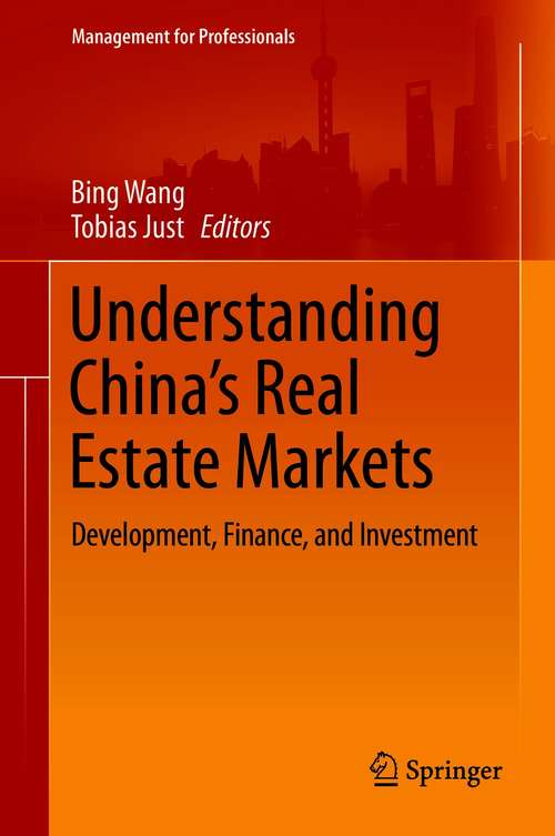 Book cover of Understanding China’s Real Estate Markets: Development, Finance, and Investment (1st ed. 2021) (Management for Professionals)