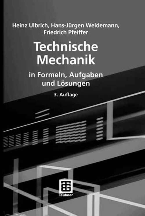 Book cover of Technische Mechanik in Formeln, Aufgaben und Lösungen (3. Aufl. 2006)