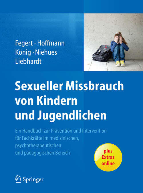 Book cover of Sexueller Missbrauch von Kindern und Jugendlichen: Ein Handbuch zur Prävention und Intervention für Fachkräfte im medizinischen, psychotherapeutischen und pädagogischen Bereich (2015)