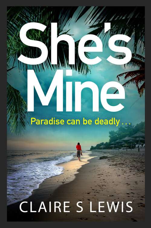 Book cover of She's Mine: a gripping and addictive new psychological thriller for 2019