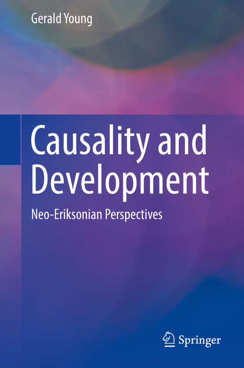Book cover of Causality and Development: Neo-Eriksonian Perspectives (1st ed. 2019)
