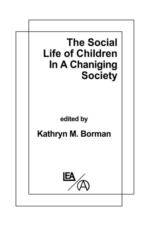 Book cover of The Social Life of Children in a Changing Society