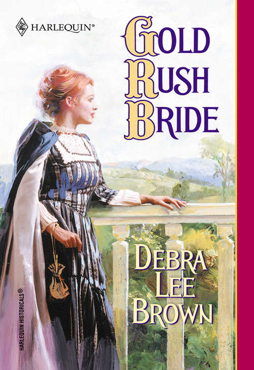 Book cover of Gold Rush Bride (ePub First edition) (Mills And Boon Historical Ser.)