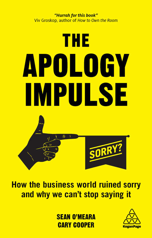 Book cover of The Apology Impulse: How the Business World Ruined Sorry and Why We Can’t Stop Saying It