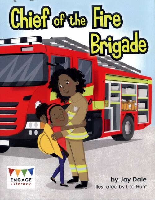 Book cover of Chief Of The Fire Brigade (Engage Literacy Gold Ser.)