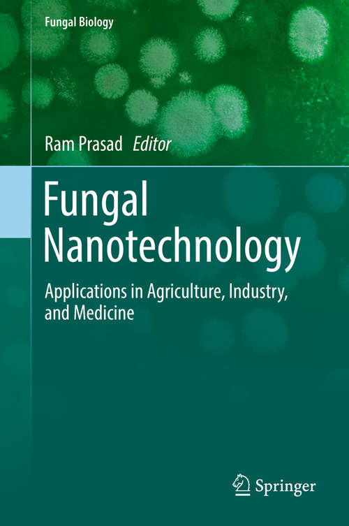 Book cover of Fungal Nanotechnology: Applications in Agriculture, Industry, and Medicine (Fungal Biology)