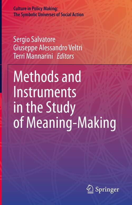 Book cover of Methods and Instruments in the Study of Meaning-Making (1st ed. 2023) (Culture in Policy Making: The Symbolic Universes of Social Action)