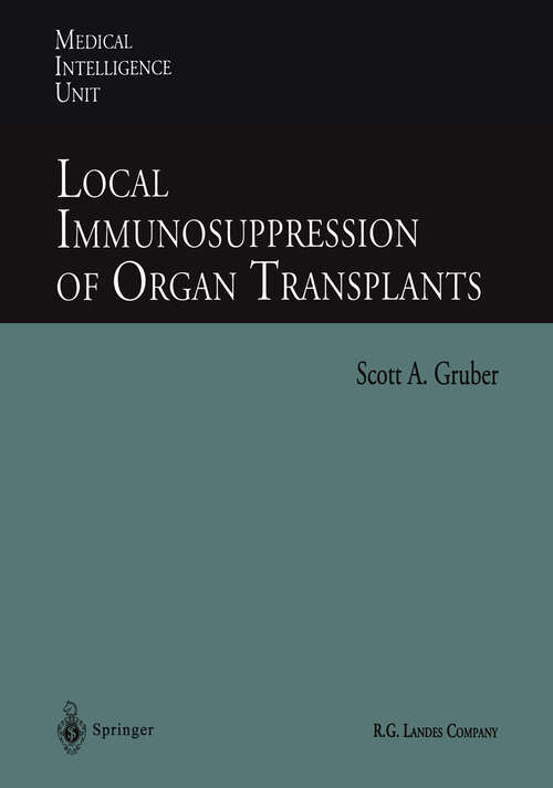 Book cover of Local Immunosuppression of Organ Transplants (1996) (Medical Intelligence Unit)