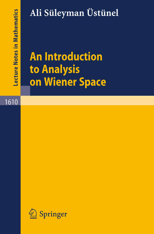 Book cover of An Introduction to Analysis on Wiener Space (1995) (Lecture Notes in Mathematics #1610)