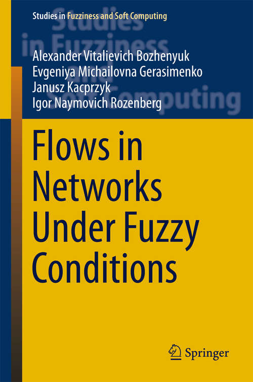 Book cover of Flows in Networks Under Fuzzy Conditions (Studies in Fuzziness and Soft Computing #346)