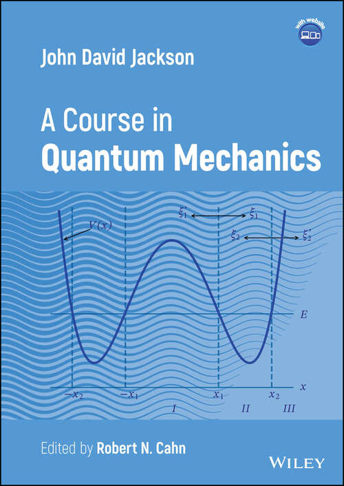 Book cover of John David Jackson: A Course in Quantum Mechanics