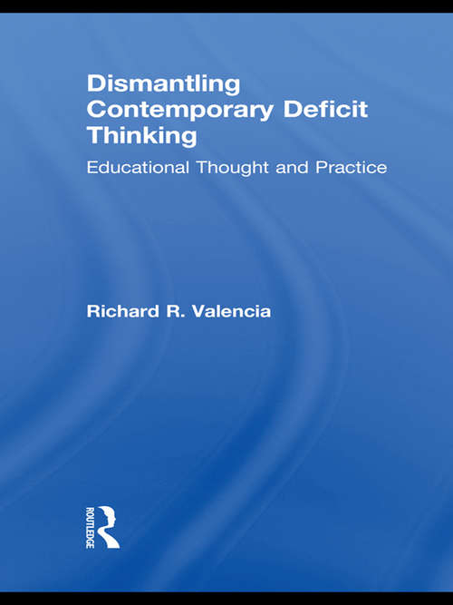 Book cover of Dismantling Contemporary Deficit Thinking: Educational Thought and Practice
