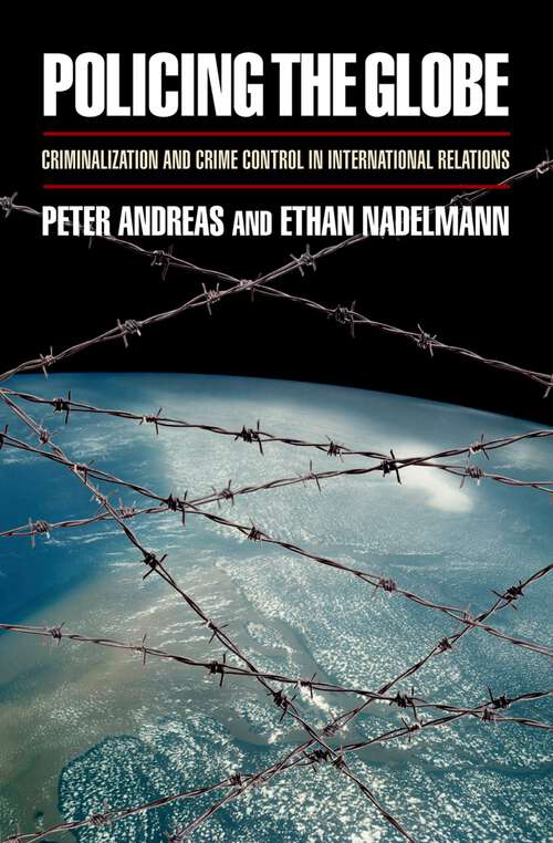 Book cover of Policing the Globe: Criminalization and Crime Control in International Relations