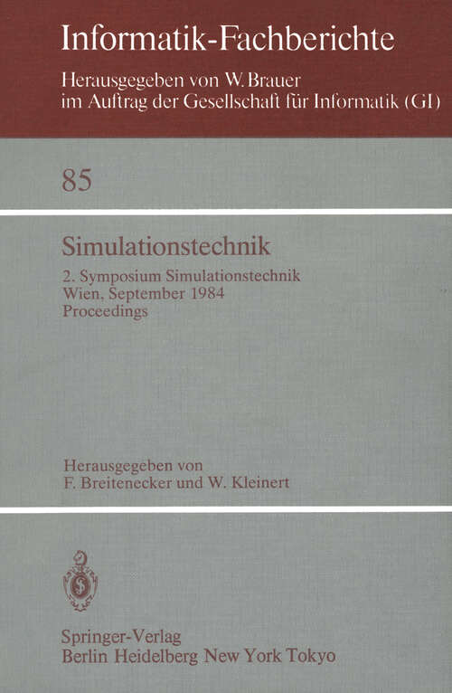 Book cover of Simulationstechnik: 2. Symposium Simulationstechnik Wien, 25.–27. September 1984 Proceedings (1984) (Informatik-Fachberichte #85)