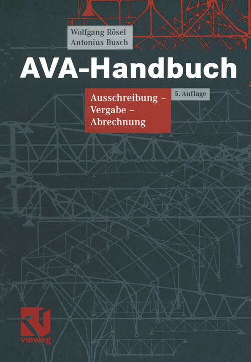 Book cover of AVA-Handbuch: Ausschreibung - Vergabe - Abrechnung (5., vollst. überarb. Aufl. 2004)