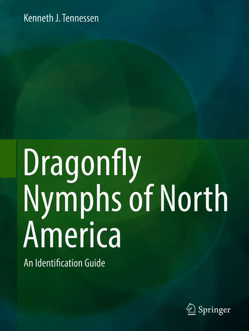 Book cover of Dragonfly Nymphs of North America: An Identification Guide (1st ed. 2019)