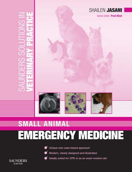 Book cover of Saunders Solutions in Veterinary Practice: Saunders Solutions in Veterinary Practice: Small Animal Emergency Medicine E-Book (Saunders Solutions in Veterinary Practice)