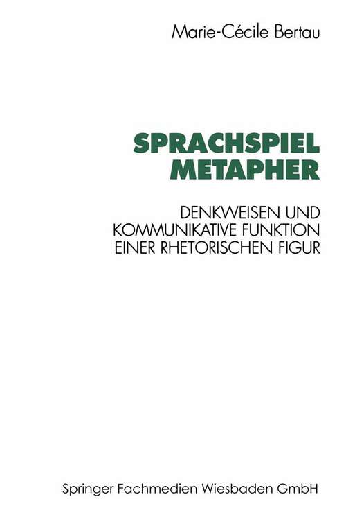 Book cover of Sprachspiel Metapher: Denkweisen und kommunikative Funktion einer rhetorischen Figur (1996)