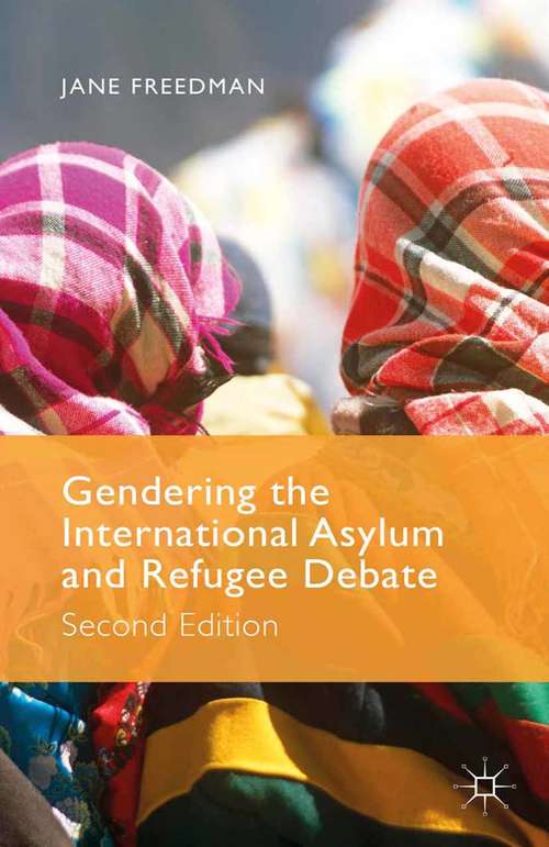 Book cover of Gendering the International Asylum and Refugee Debate: Second Edition (2nd ed. 2015)