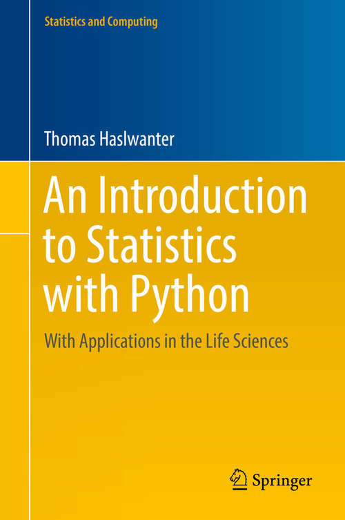 Book cover of An Introduction to Statistics with Python: With Applications in the Life Sciences (1st ed. 2016) (Statistics and Computing)