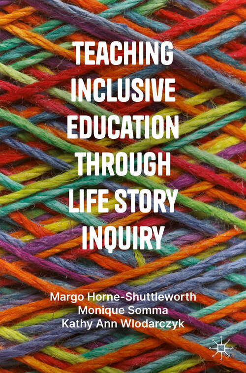 Book cover of Teaching Inclusive Education through Life Story Inquiry (2024)