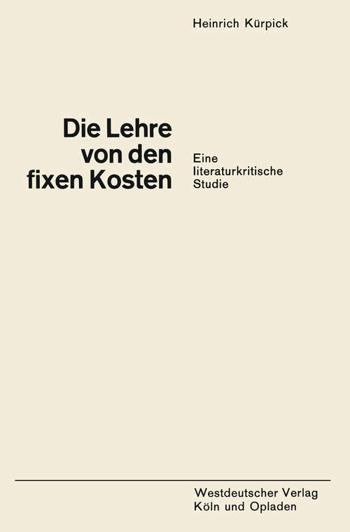 Book cover of Die Lehre von den fixen Kosten: Eine literaturkritische Studie (1965)