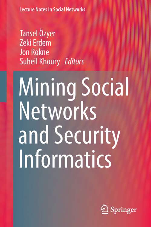 Book cover of Mining Social Networks and Security Informatics (2013) (Lecture Notes in Social Networks)