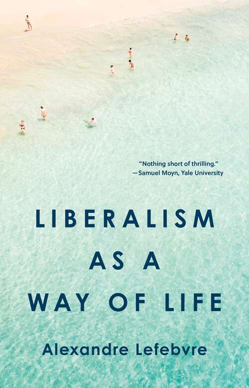 Book cover of Liberalism as a Way of Life