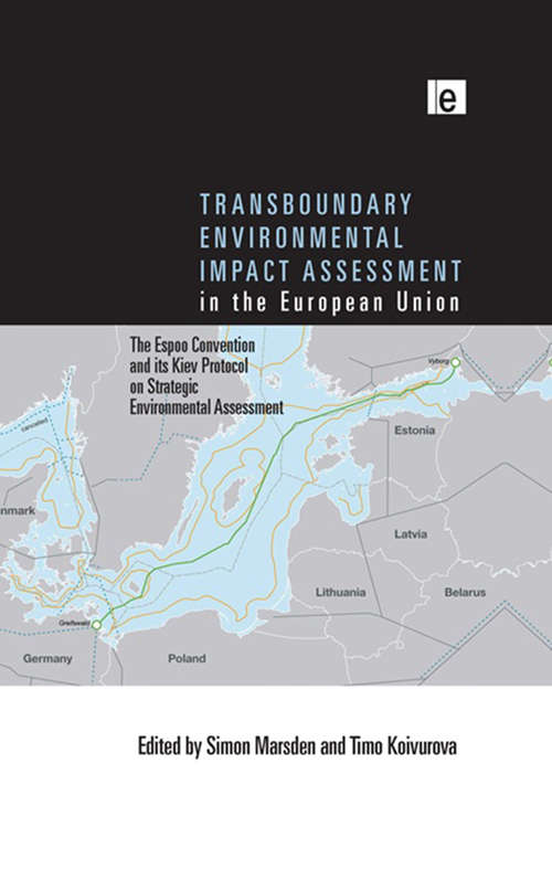 Book cover of Transboundary Environmental Impact Assessment in the European Union: The Espoo Convention and its Kiev Protocol on Strategic Environmental Assessment