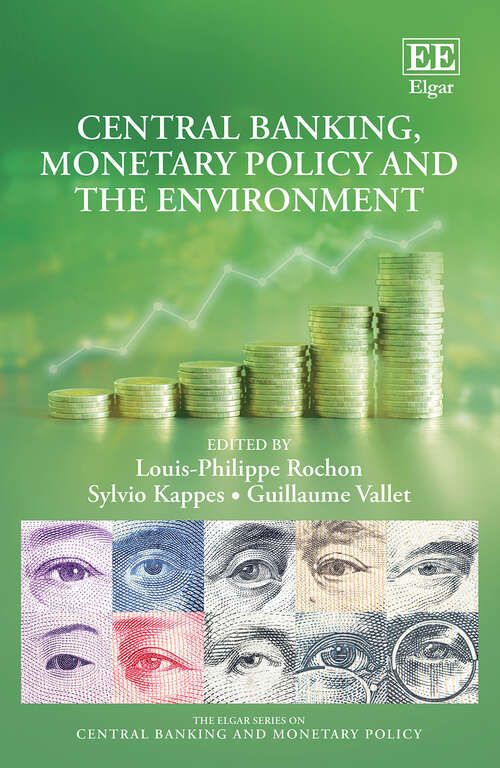 Book cover of Central Banking, Monetary Policy and the Environment (The Elgar Series on Central Banking and Monetary Policy)