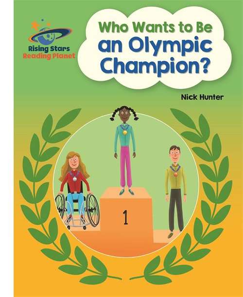 Book cover of Reading Planet - Who Wants To Be An Olympic Champion? - White: Galaxy (Rising Stars Reading Planet Ser.)