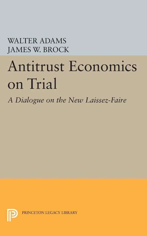 Book cover of Antitrust Economics on Trial: A Dialogue on the New Laissez-Faire (PDF)