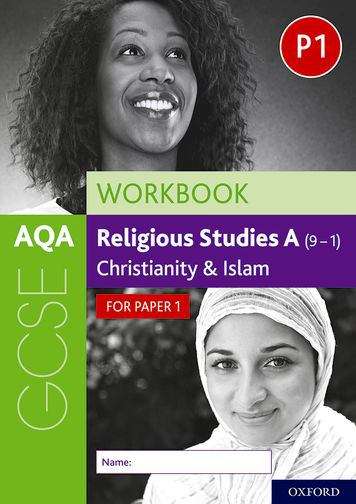 Book cover of AQA GCSE Religious Studies A (9-1) Workbook: Christianity and Islam for Paper 1