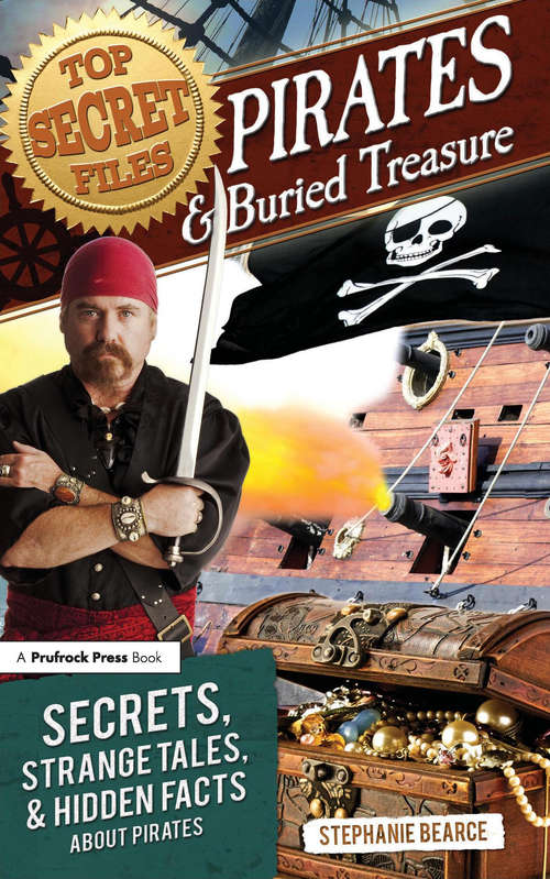 Book cover of Top Secret Files: Pirates and Buried Treasure, Secrets, Strange Tales, and Hidden Facts About Pirates