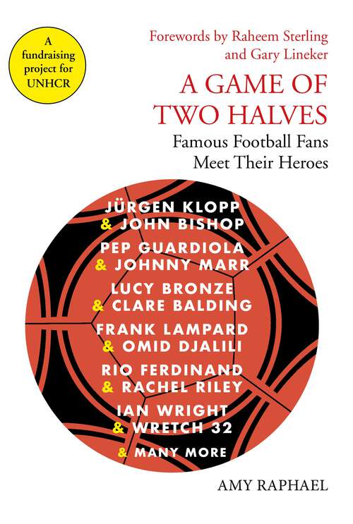 Book cover of A Game of Two Halves: Famous Football Fans Meet Their Heroes (Main)