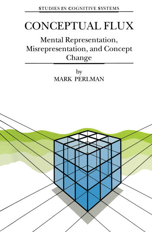 Book cover of Conceptual Flux: Mental Representation, Misrepresentation, and Concept Change (2000) (Studies in Cognitive Systems #24)