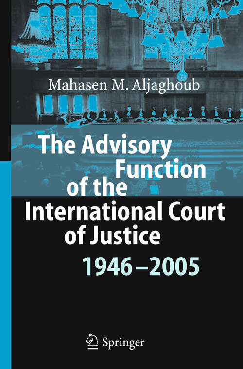 Book cover of The Advisory Function of the International Court of Justice 1946 - 2005 (2006)