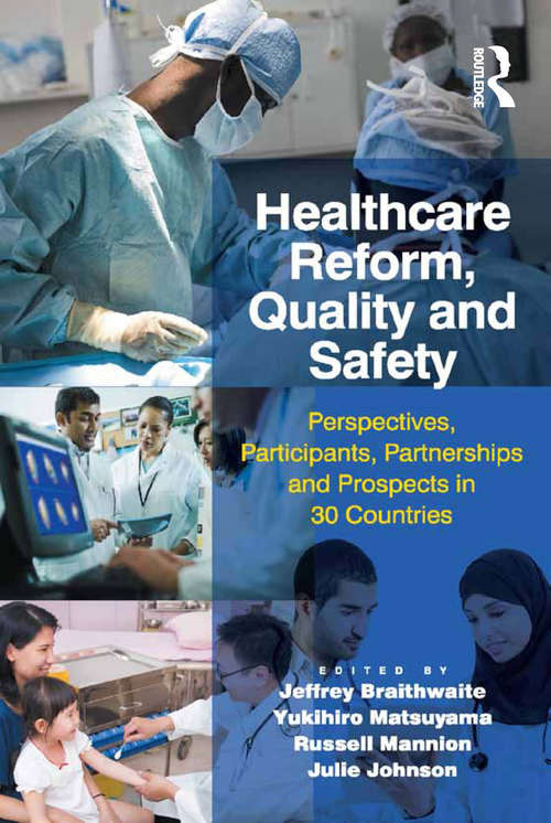 Book cover of Healthcare Reform, Quality and Safety: Perspectives, Participants, Partnerships and Prospects in 30 Countries