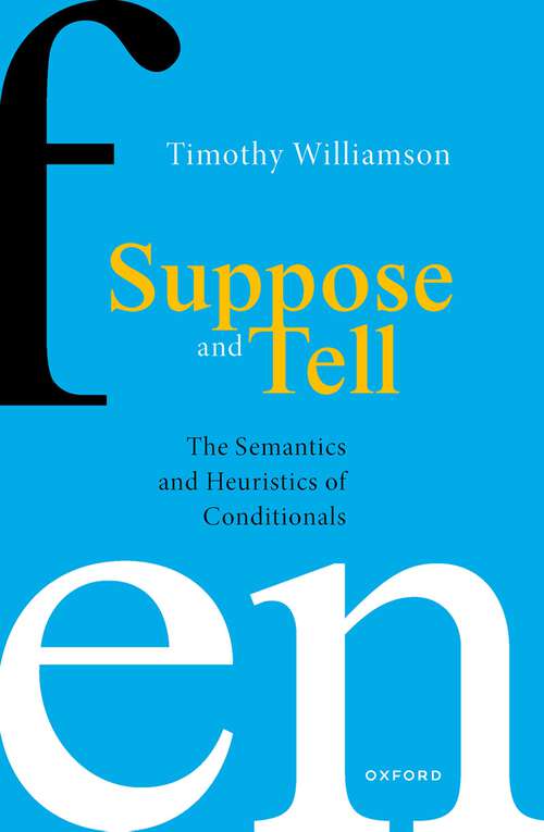 Book cover of Suppose and Tell: The Semantics and Heuristics of Conditionals