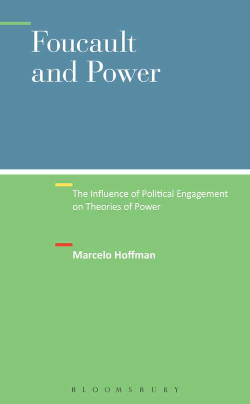 Book cover of Foucault and Power: The Influence of Political Engagement on Theories of Power