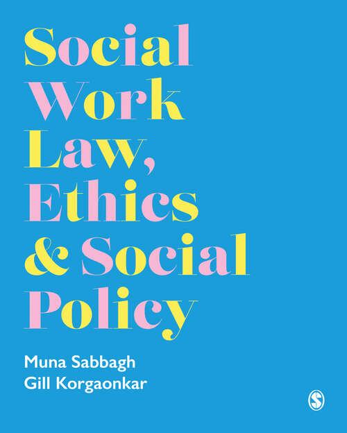 Book cover of Social Work Law, Ethics & Social Policy (First Edition)