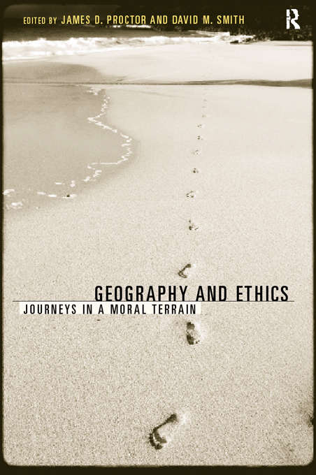 Book cover of Geography and Ethics: Journeys in a Moral Terrain