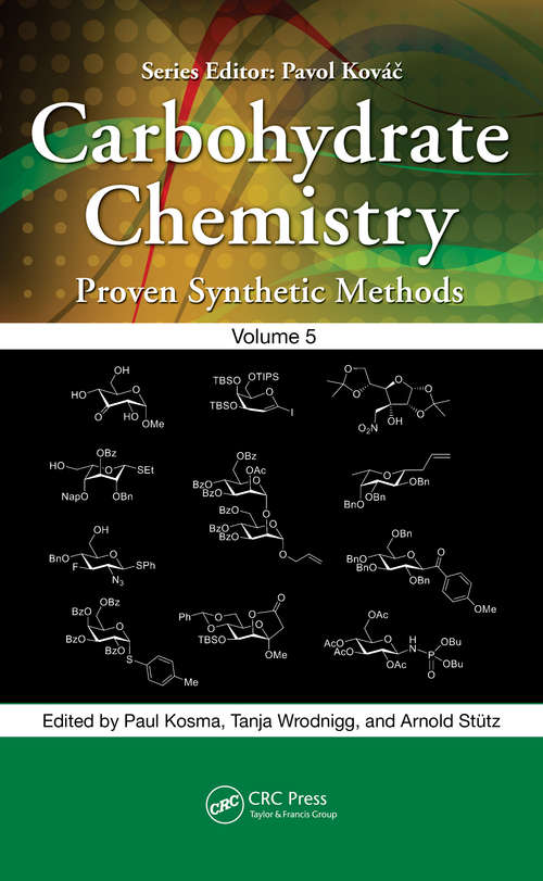 Book cover of Carbohydrate Chemistry: Proven Synthetic Methods, Volume 5 (Carbohydrate Chemistry: Proven Synthetic Methods #1)