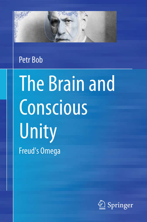 Book cover of The Brain and Conscious Unity: Freud's Omega (2015)