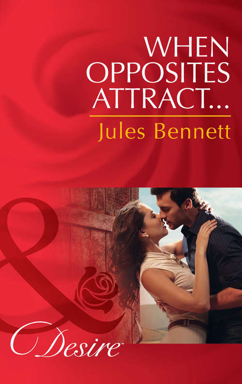 Book cover of When Opposites Attract…: When Opposites Attract... / Single Man Meets Single Mom / Carrying The Lost Heir's Child (ePub First edition) (The Barrington Trilogy #1)