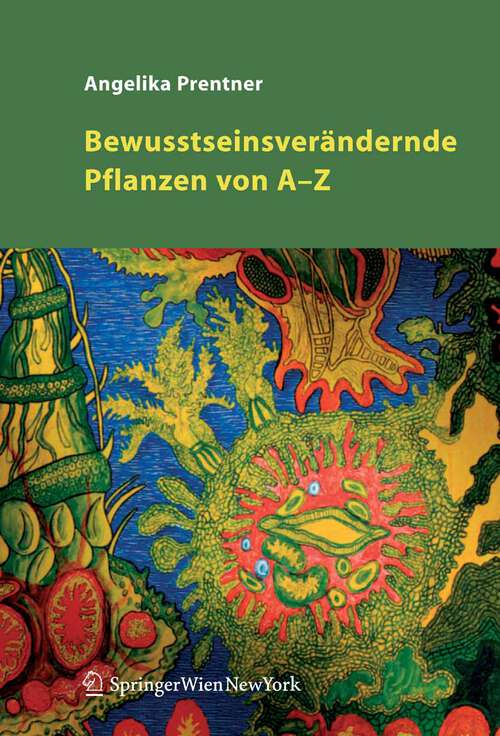 Book cover of Bewusstseinsverändernde Pflanzen von A - Z (1. Aufl. 2005)