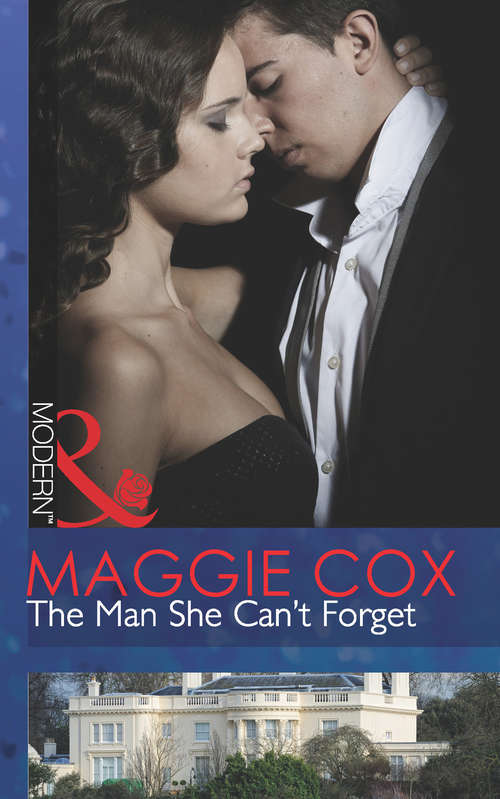 Book cover of The Man She Can't Forget: A Rule Worth Breaking / The Man She Can't Forget / Billionaire Boss, M. D. (the Billionaires Of Black Castle) (ePub First edition) (Mills And Boon Modern Ser.)