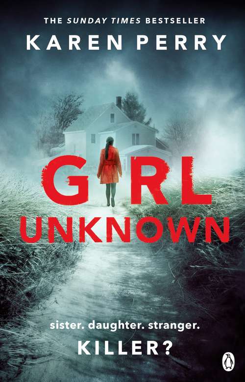 Book cover of Girl Unknown: The unputdownable SUNDAY TIMES BESTSELLER with a heart stopping twist . . .