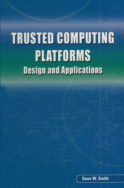 Book cover of Trusted Computing Platforms: Design and Applications (2000)